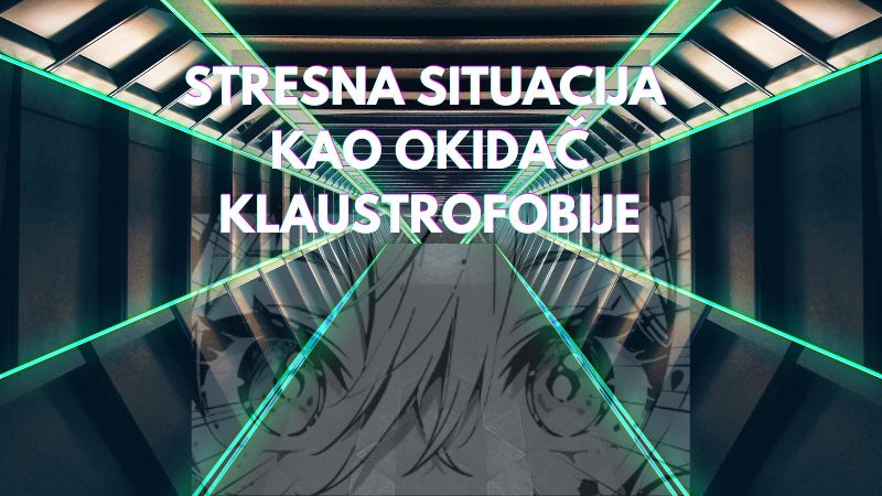 Stresna situacija kao okidač klaustrofobije